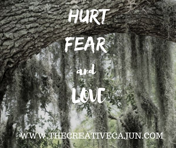 Reflections on hurt, fear and love